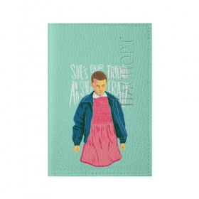 Обложка для паспорта матовая кожа с принтом She`s our friend в Сыктывкаре, натуральная матовая кожа | размер 19,3 х 13,7 см; прозрачные пластиковые крепления | Тематика изображения на принте: eleven | strange things | stranger things | демогоргон | одиннадцать | странные дела